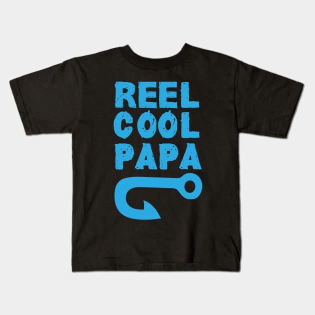 reel cool papa :fishing  gifts for dad and for fathers day Kids T-Shirt by mezy